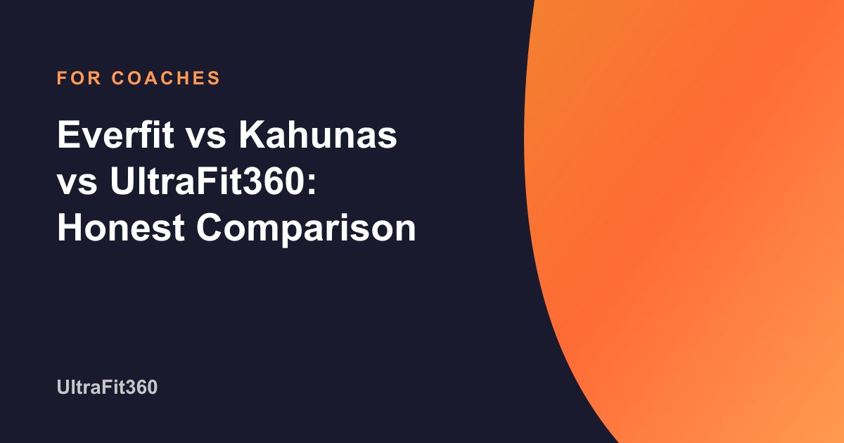 Everfit vs Kahunas vs UltraFit360: Compared